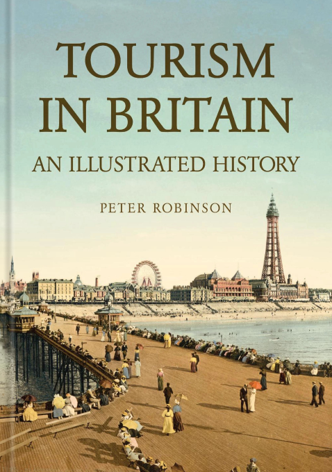 Бумажная книга «Tourism in Britain. An Illustrated History», автор Питер Робинсон - фото №1
