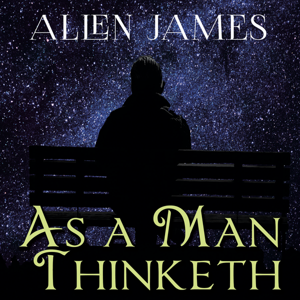 Аудіокнига «As a Man Thinketh», автор Джеймс Аллен - фото №1