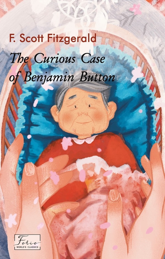 Электронная книга «The Curious Case Of Benjamin Button», автор Фрэнсис Скотт Фицджеральд - фото №1