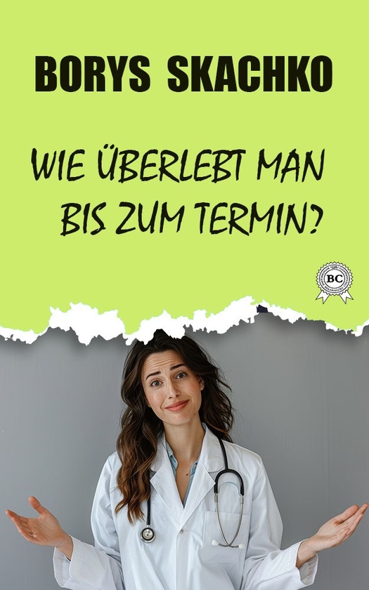 Електронна книга «Wie überlebt man bis zum Termin?», автор Борис Скачко - фото №1