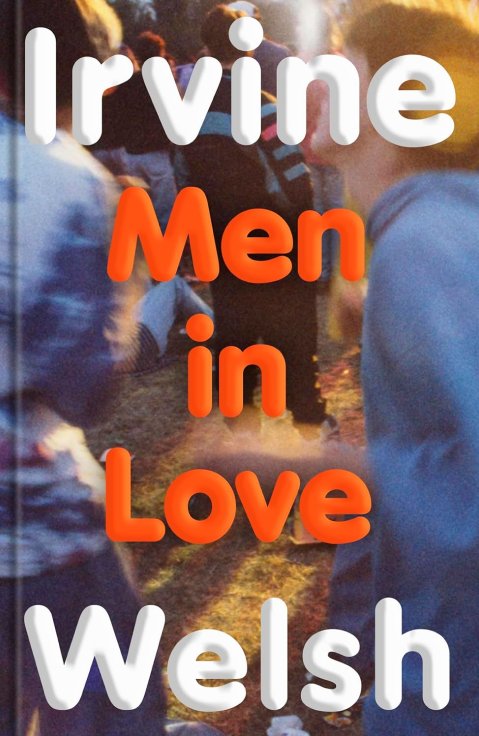 Паперова книга «Men in Love», автор Ірвін Уелш - фото №1