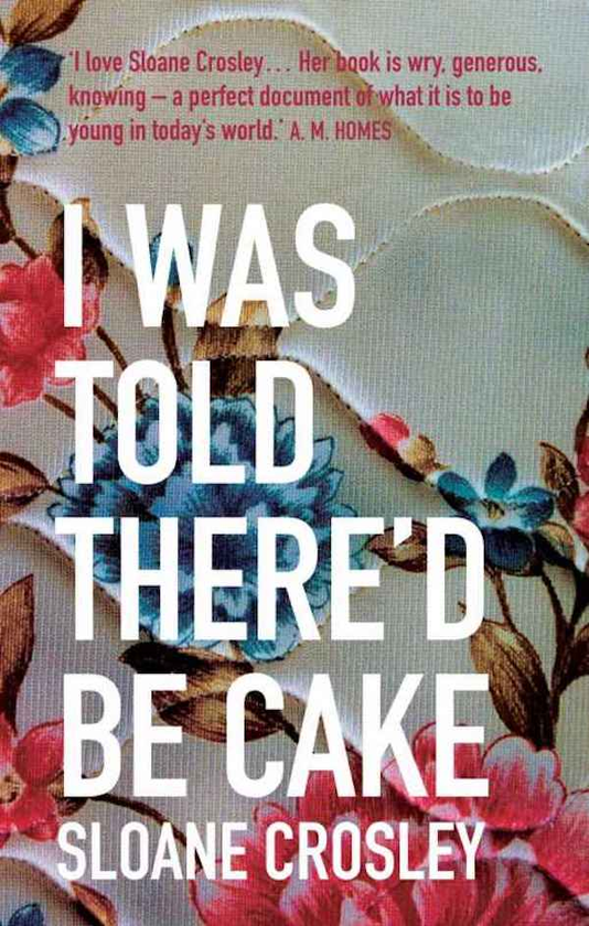 Бумажная книга «I Was Told There'd Be Cake», автор Слоан Кросли - фото №1