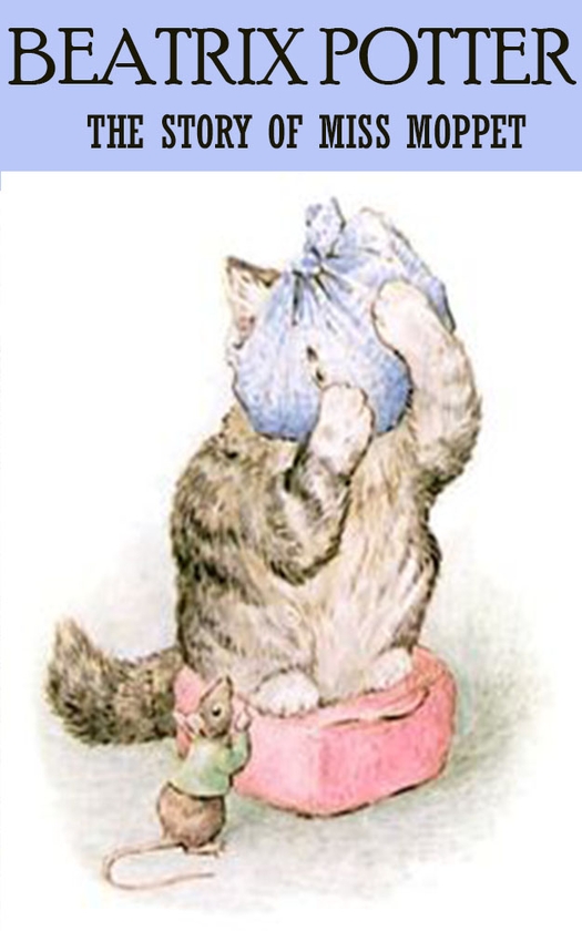 Электронная книга «The Story of Miss Moppet», автор Беатрис Поттер - фото №1