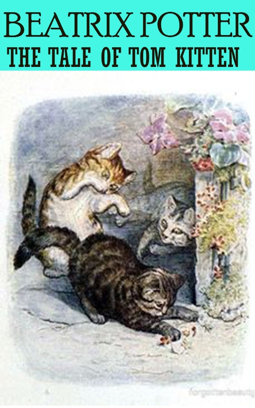 Электронная книга «The Tale of Tom Kitten», автор Беатрис Поттер - фото №1