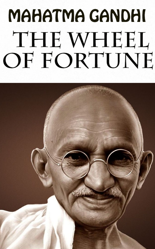 Электронная книга «The Wheel of Fortune», автор Махатма Ганди - фото №1