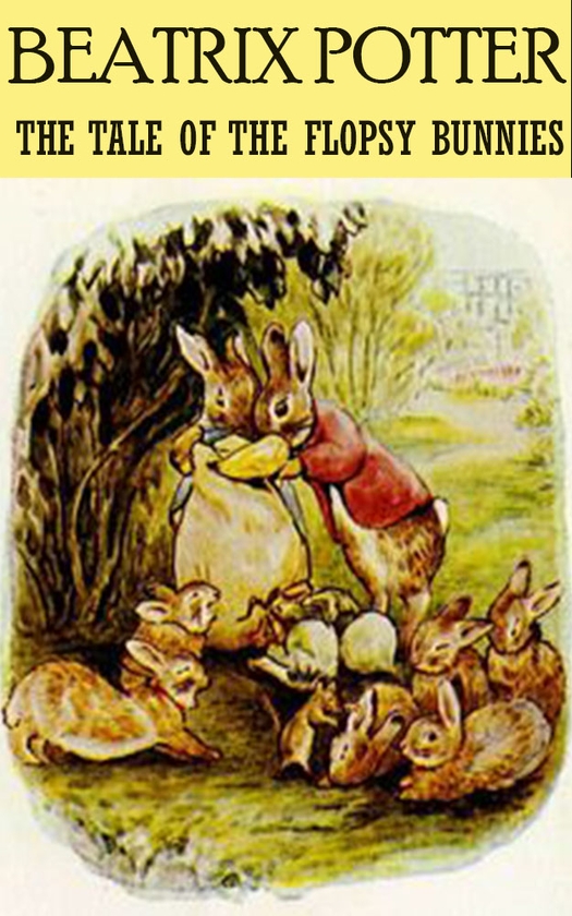Электронная книга «The Tale of the Flopsy Bunnies», автор Беатрис Поттер - фото №1