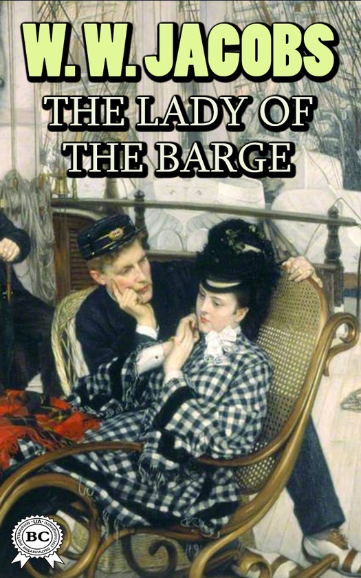 Электронная книга «The Lady Of The Barge», автор Уильям Уаймарк Джекобс - фото №1