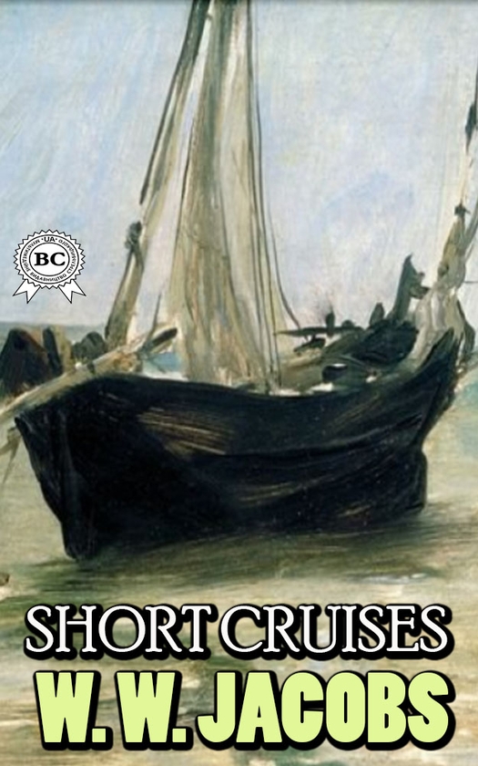Электронная книга «Short Cruises», автор Уильям Уаймарк Джекобс - фото №1