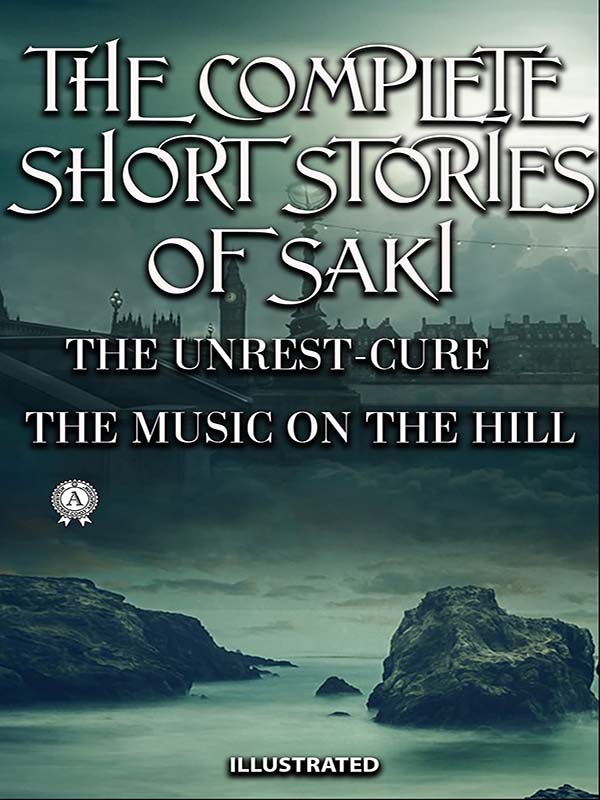 Электронная книга «The Complete Short Stories of Saki», автор Гектор Хью Манро - фото №1