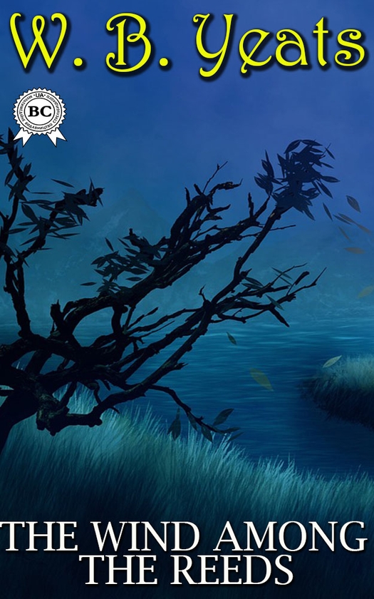 Електронна книга «The Wind Among the Reeds», автор Уильям Батлер Йейтс - фото №1