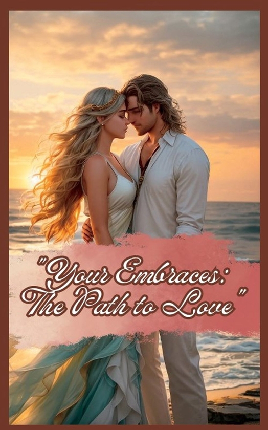 Електронна книга «Your Embraces. The Path to Love», автор Маруся Опанасенко - фото №1