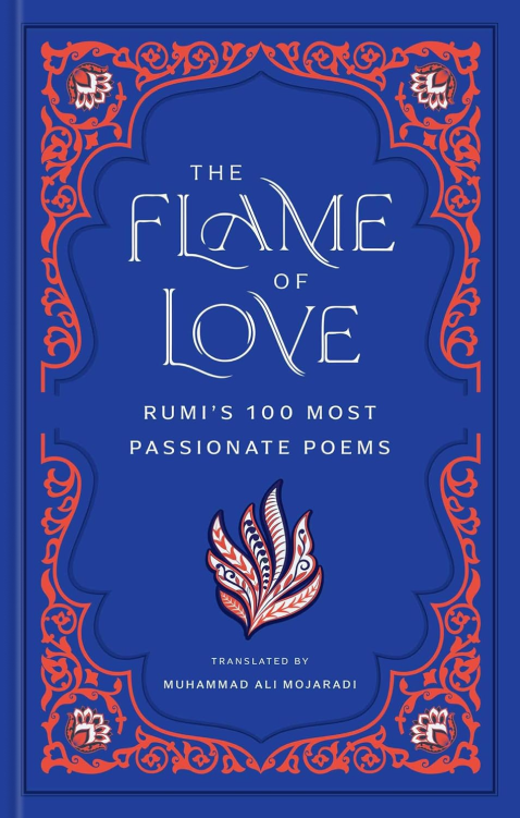 Бумажная книга «The Flame of Love. Rumi's 100 Most Passionate Poems», автор Руми - фото №1