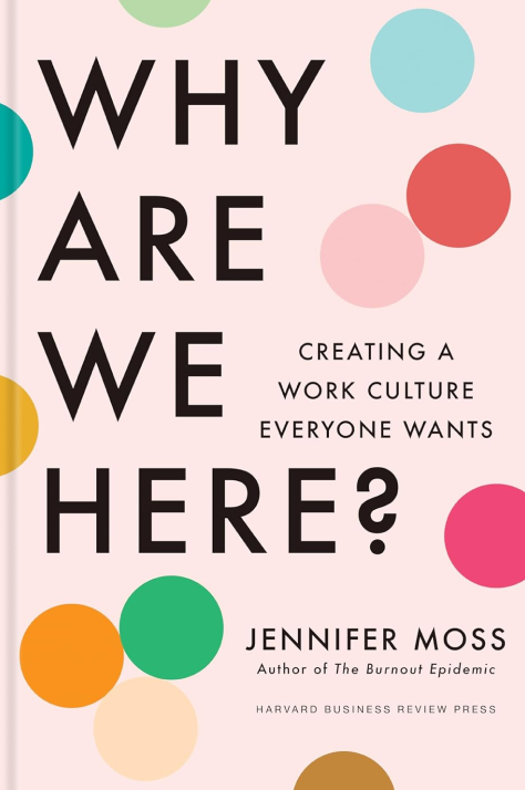 Паперова книга «Why Are We Here? Creating a Work Culture Everyone Wants», автор Дженніфер Мосс - фото №1