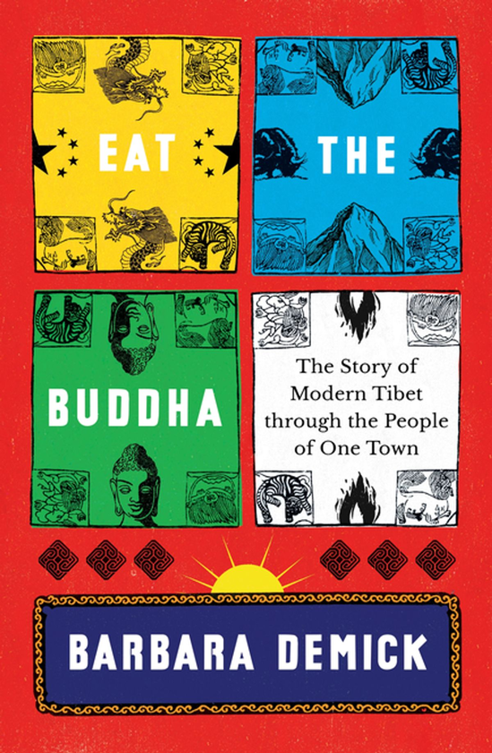 Бумажная книга «Eat the Buddha. The Story of Modern Tibet Through the People of One Town», автор Барбара Демик - фото №1