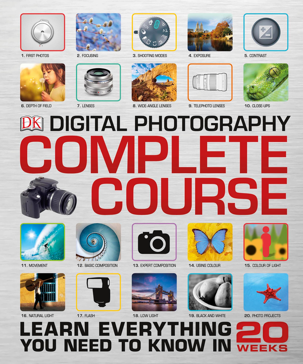 Бумажная книга «Digital Photography Complete Course. Learn Everything You Need to Know in 20 Weeks» - фото №1
