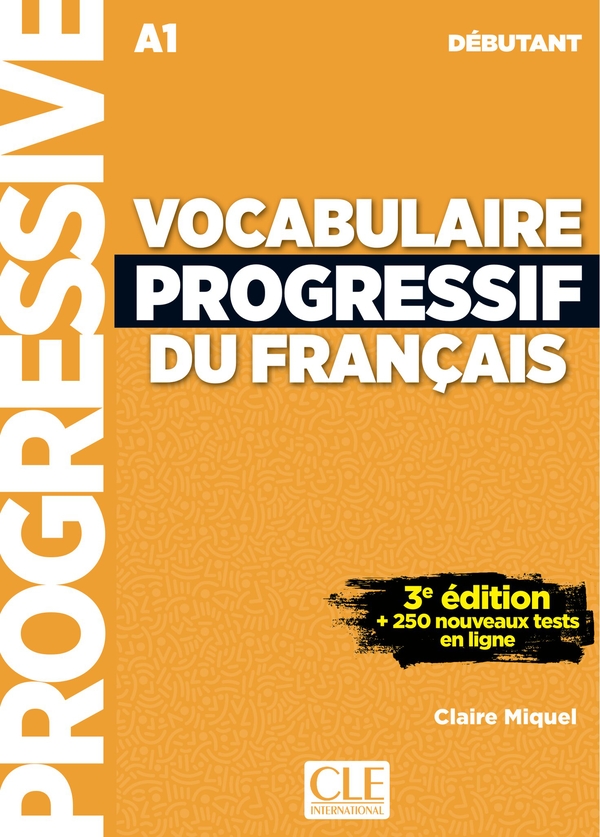 Бумажная книга «Vocabulaire progressif du français - Niveau débutant (A1) - Livre + Audio téléchargeable + Appli-web», автор Клэр Микель - фото №1