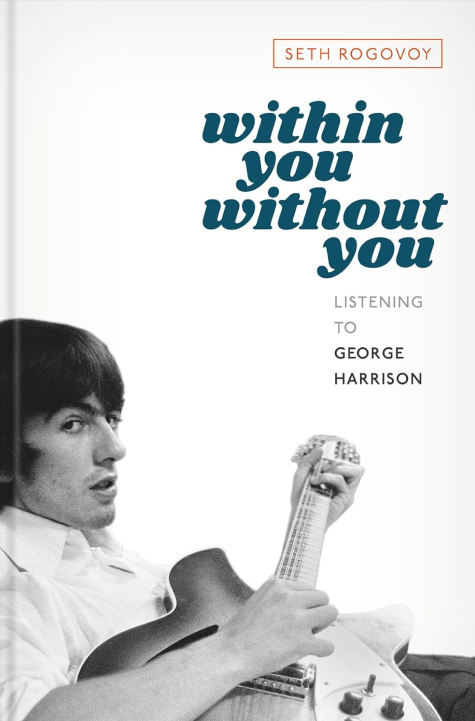 Бумажная книга «Within You Without You. Listening to George Harrison», автор Сет Роговой - фото №1