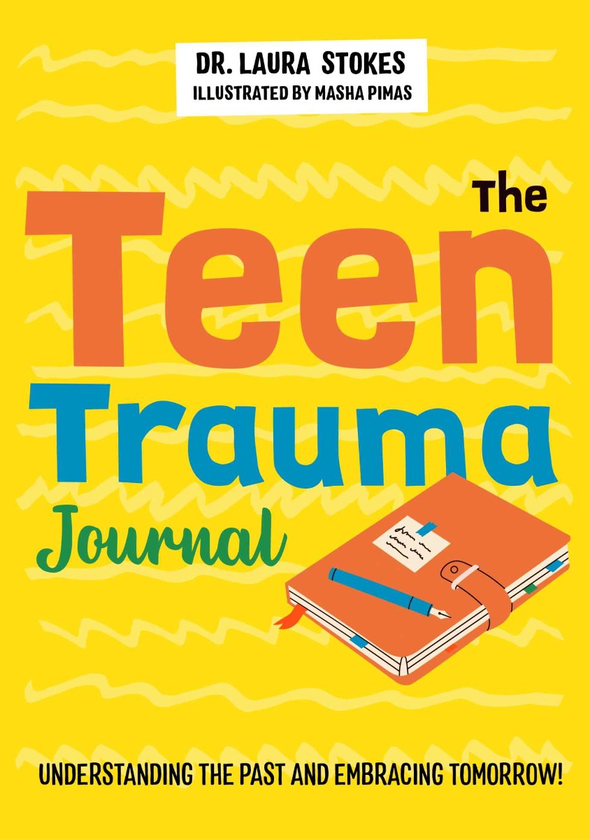 Бумажная книга «The Teen Trauma Journal. Understanding the Past and Embracing Tomorrow!», автор Лаура Стоукс - фото №1