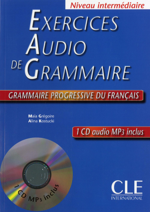 Паперова книга «Exercices Audio De Grammaire: Niveau Intermediaire: Grammaire Progressive Du Francais», автор Майя Ґреґуар - фото №1