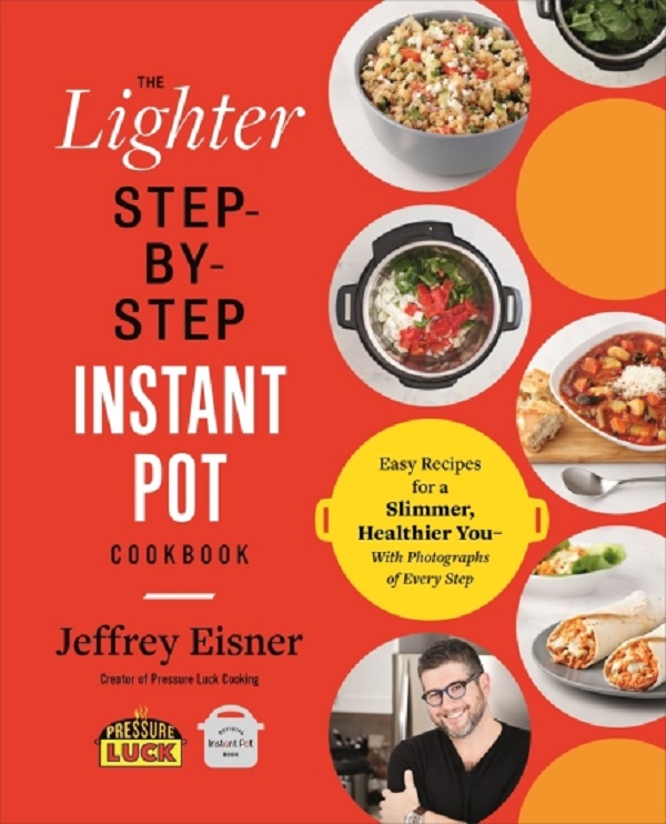 Бумажная книга «The Lighter Step-By-Step Instant Pot Cookbook», автор Джеффри Айснер - фото №1