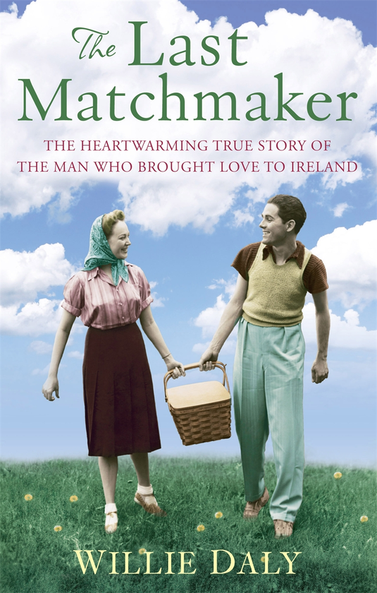 Паперова книга «The Last Matchmaker. The heartwarming true story of the man who brought love to Ireland», автор Віллі Делі - фото №1