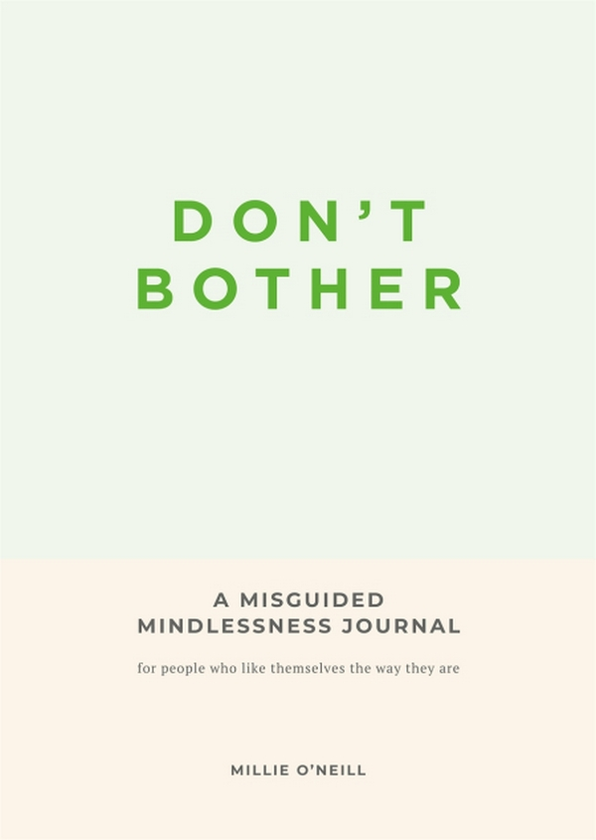 Бумажная книга «Don't Bother. A Misguided Mindlessness Journal», автор Милли О'Нил - фото №1