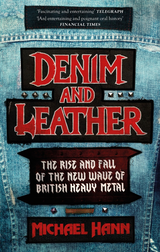Бумажная книга «Denim and Leather. The Rise and Fall of the New Wave of British Heavy Metal», автор Майкл Ханн - фото №1