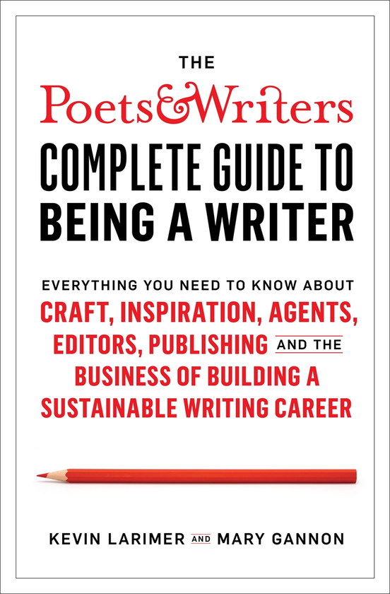 Паперова книга «Poets & Writers Complete Guide to Being A Writer», автор Кевін Ларімер - фото №1