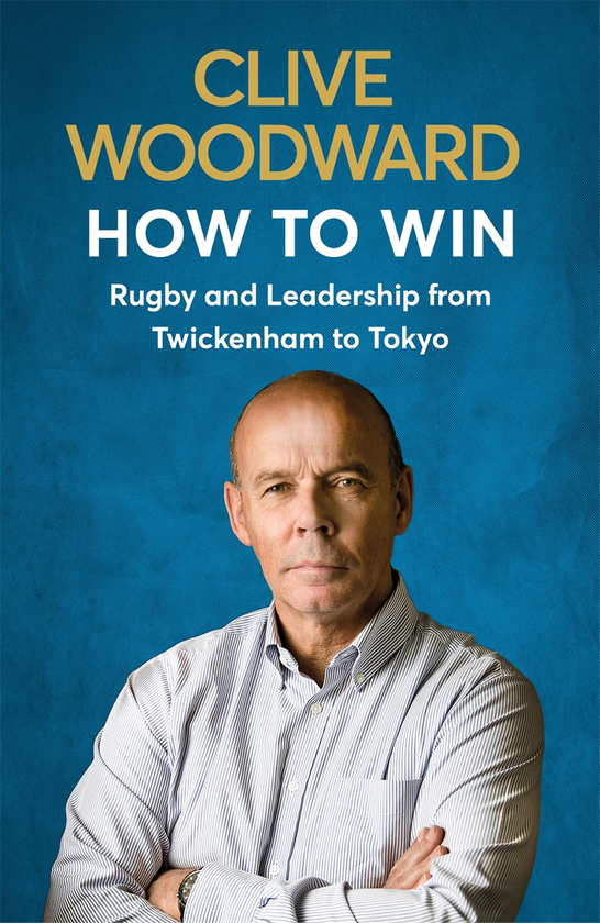 Бумажная книга «How to Win: Talent Alone Is Not Enough», автор Клайв Вудворд - фото №1