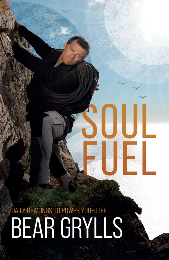 Бумажная книга «Soul Fuel», автор Беар Гриллс - фото №1