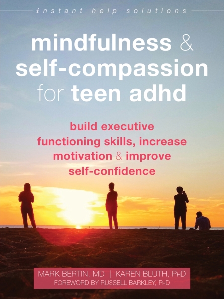 Бумажная книга «Mindfulness and Self-Compassion for Teen ADHD», авторов Карен Блат, Марк Бертин - фото №1