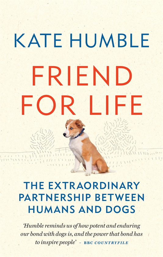 Паперова книга « Friend for Life. The extraordinary partnership between humans and dogs», автор Кейт Хамбл - фото №1