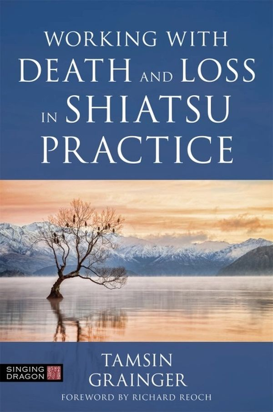 Бумажная книга «Working with Death and Loss in Shiatsu Practice », автор Тэмсин Грейнджер - фото №1