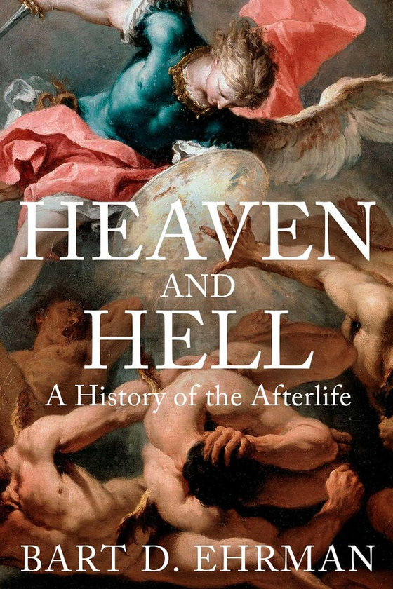 Бумажная книга «Heaven and Hell. A History of the Afterlife», автор Барт Эрман - фото №1