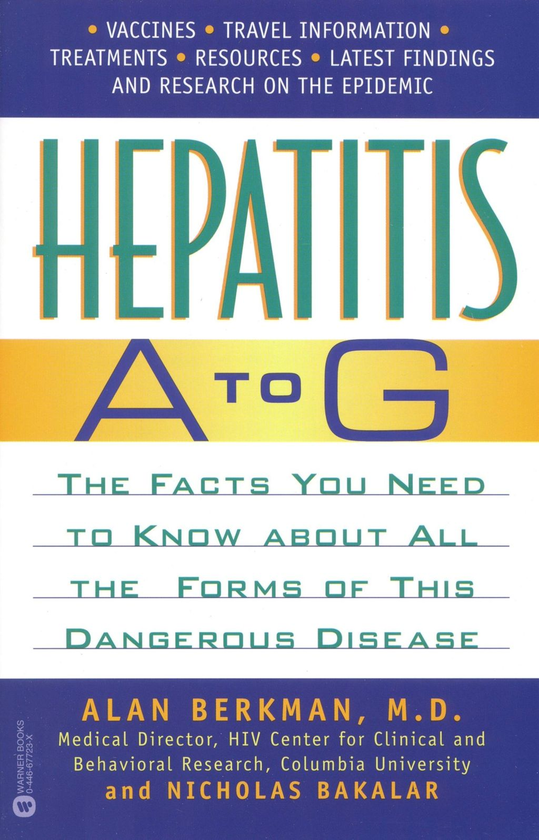 Бумажная книга «Hepatitis A to G. The Facts You Need to Know About All the Forms of This Dangerous Disease», авторов Алан Беркман, Николас Бакалар - фото №1