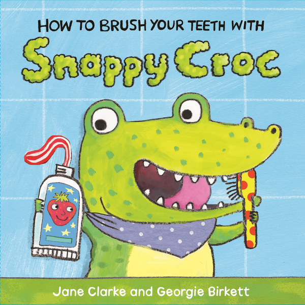 Бумажная книга «How to Brush Your Teeth with Snappy Croc», автор Джейн Кларк - фото №1