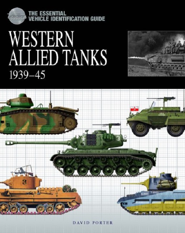 Бумажная книга «The Essential Vehicle Identification Guide: Western Allied Tanks 1939-1945 », автор Дэвид Портер - фото №1