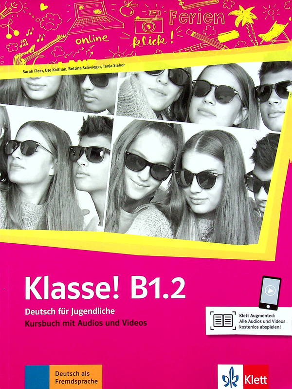 Бумажная книга «Klasse! B1.2 Deutsch fur Jugendliche Kursbuch mit Audios und Videos», авторов Таня Майр-Зибер, Сара Флир, Ют Койтан, Беттина Швигер - фото №1