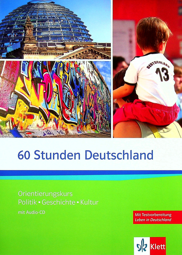 Бумажная книга «60 Stunden Deutschland Orientierungskurs - Politik, Geschichte, Kultur. Kurs- und Übungsbuch (+ CD)», авторов Анжела Килиманн, Ондрей Котас, Ина Шиффхауэр, Джоанна Скродски - фото №1