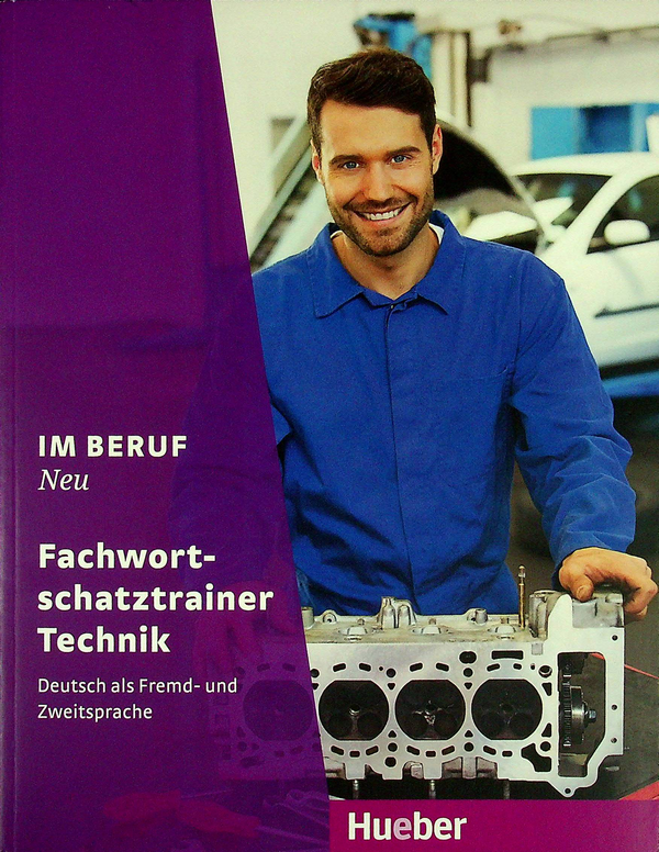 Бумажная книга «Im Beruf NEU: Deutsch als Fremd- und Zweitsprache/Fachwortschatztrainer Technik», автор Ренате Керхнер-Обер - фото №1