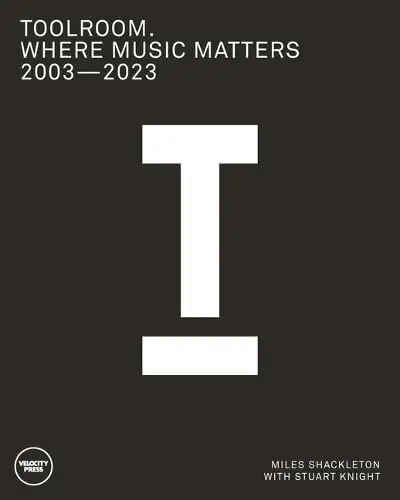 Бумажная книга «Where Music Matters: Toolroom 2003-2023», авторов Стюарт Найт, Майлз Шеклтон - фото №1