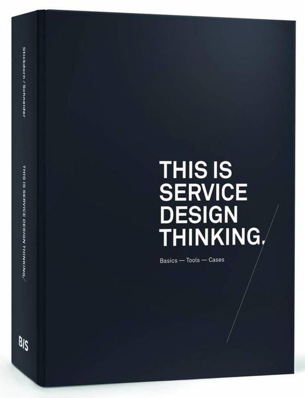 Паперова книга «This Is Service Design Thinking», авторів Марк Стікдорн, Якоб Шнайдер - фото №1