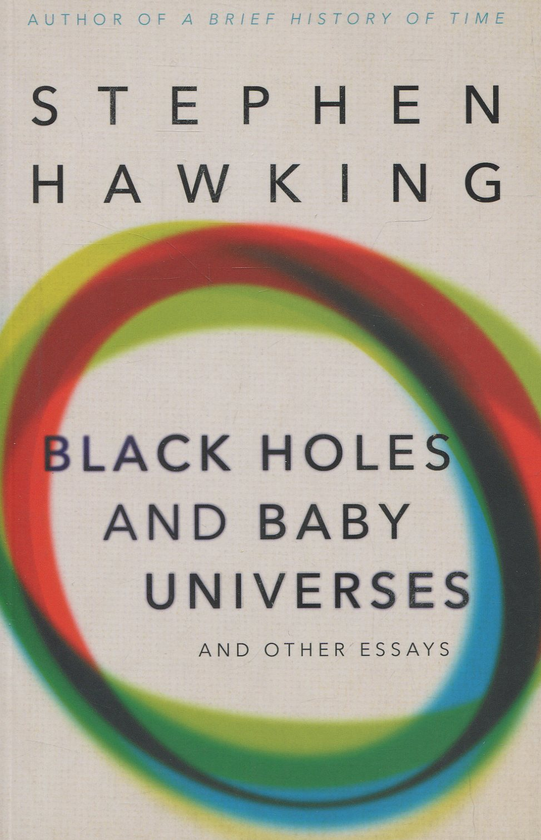 Паперова книга «Black Holes And Baby Universes And Other Essays», автор Стівен Гокінґ - фото №1