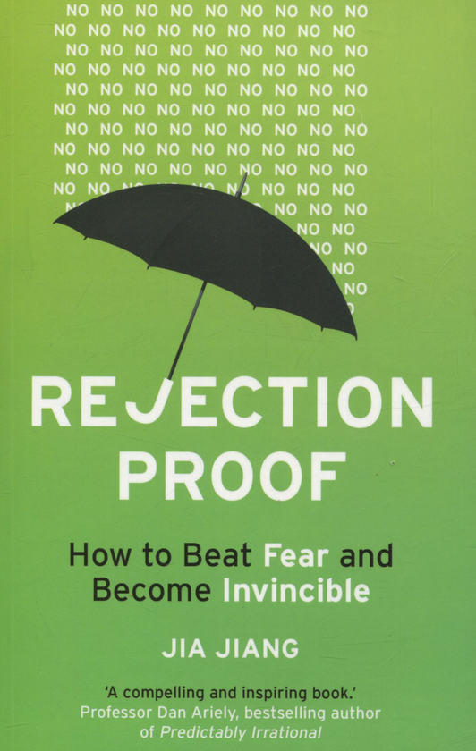 Паперова книга «Rejection Proof. How to Beat Fear and Become Invincible», автор Джия Джанг - фото №1
