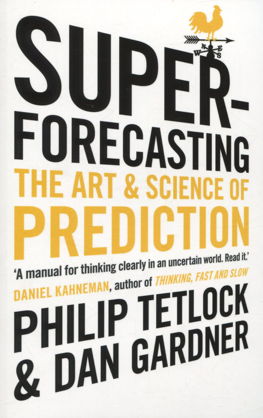 Паперова книга «Superforecasting. The Art and Science of Prediction», авторів Філіп Тетлок, Ден Ґарднер - фото №1