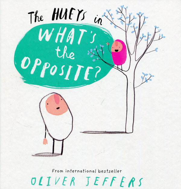 [object Object] «What's the Opposite? (The Hueys)», автор Оливер Джефферс - фото №1