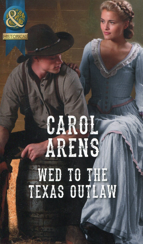 Паперова книга «Wed to the Texas Outlaw», автор Керол Аренс - фото №1