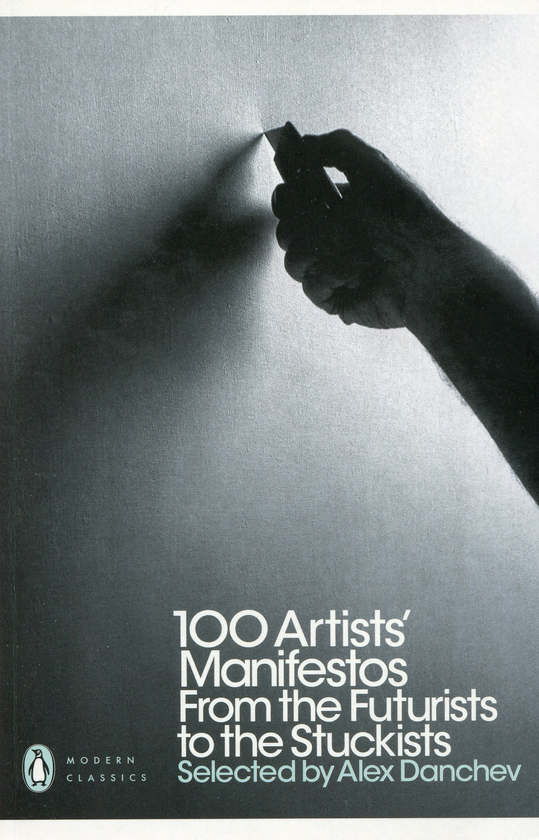 Бумажная книга «100 Artists' Manifestos. From The Futurists To The Stuckists», автор Алекс Данчев - фото №1