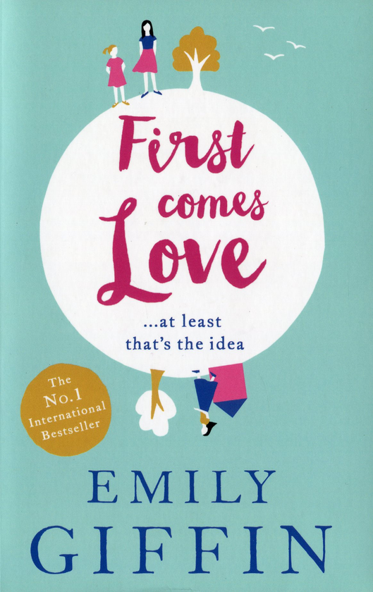 Бумажная книга «First Comes Love», автор Эмили Гиффин - фото №1