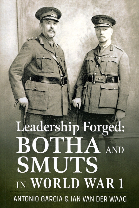 Бумажная книга «Leadership Forged: Botha and Smuts in World War 1», авторов Антонио Гарсия, Ян ван дер Вааг - фото №1